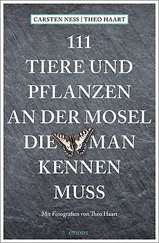 111 Tiere und Pflanzen an der Mosel, die man kennen muss