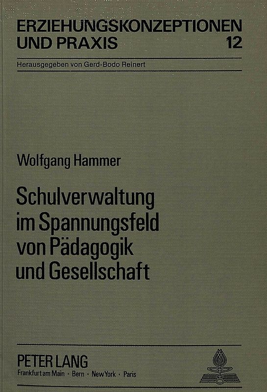Schulverwaltung im Spannungsfeld von Pädagogik und Gesellschaft