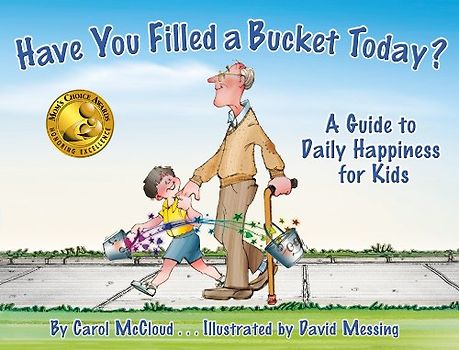 Lundgren, Merrill - Have You Filled a Bucket Today?: A Guide to Daily Happiness for Kids
