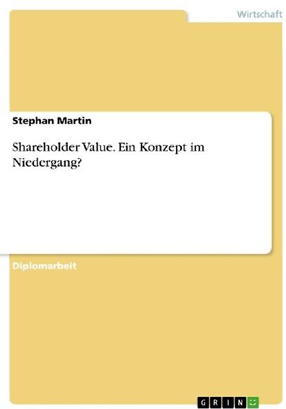 Shareholder Value. Ein Konzept im Niedergang?