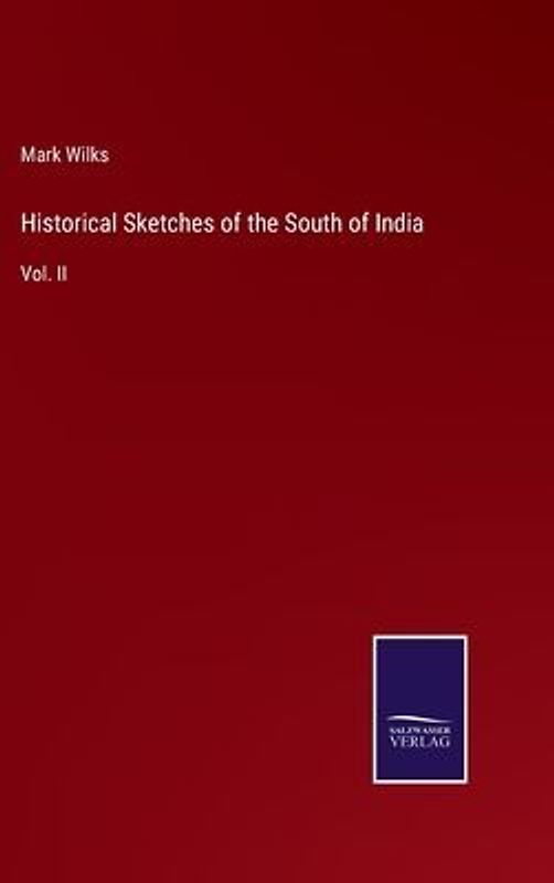 Historical Sketches of the South of India