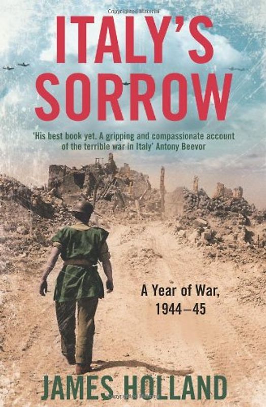 Italy's Sorrow: A Year of War 1944-45 - James Holland
