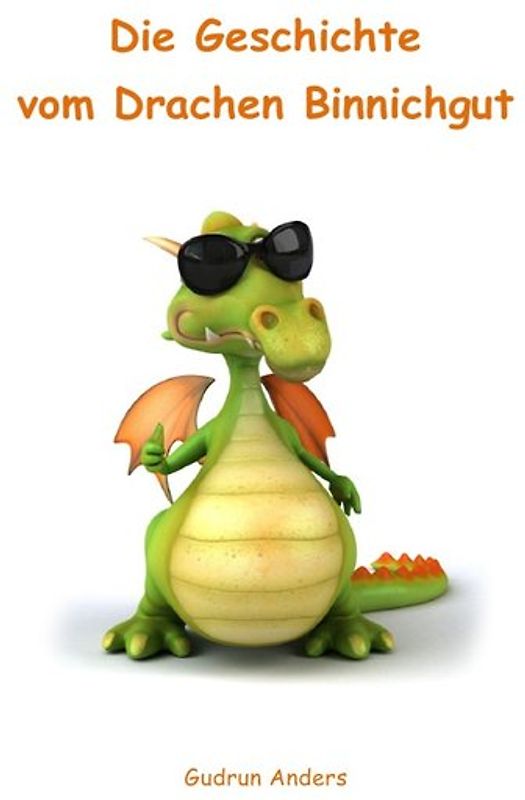 Die Geschichte vom Drachen Binnichgut