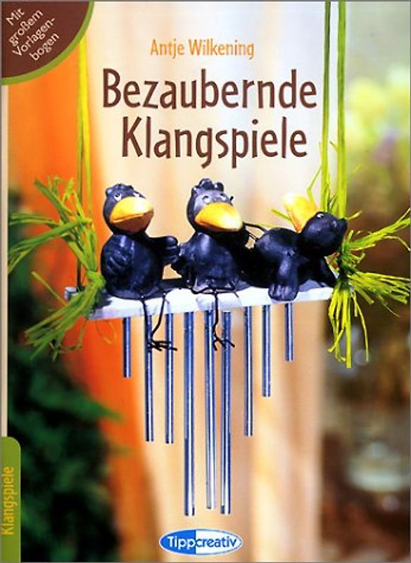 Bezaubernde Klangspiele. Mit grossem Vorlagenbogen