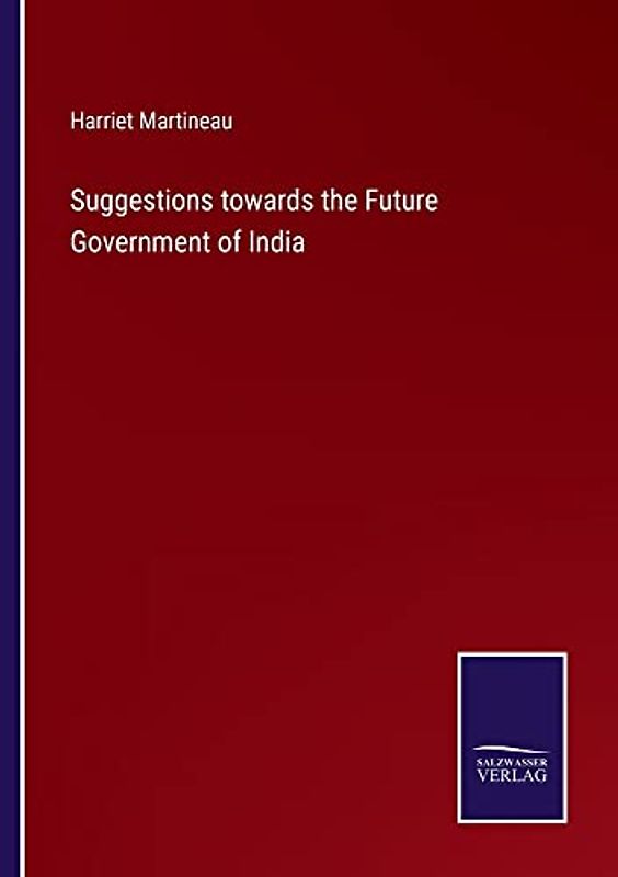Suggestions towards the Future Government of India