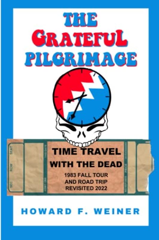 The Grateful Pilgrimage: Time Travel with the Dead