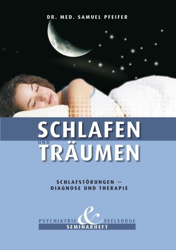 Schlafen und Träumen. Schlafstörungen - Diagnose und Therapie