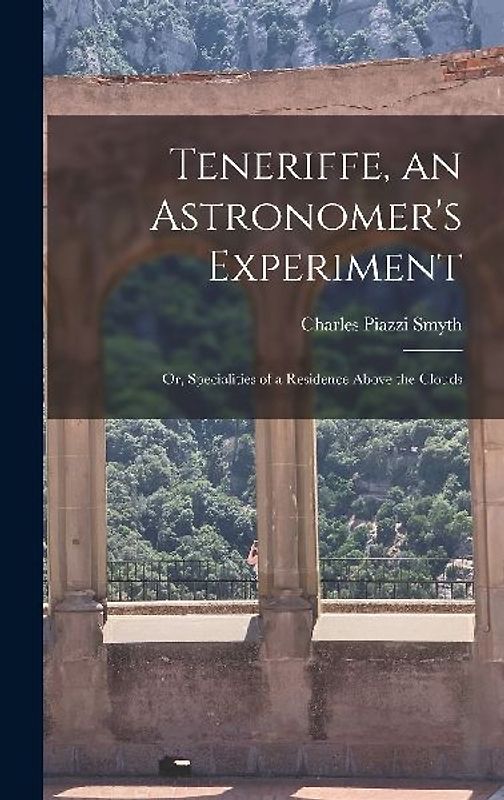 Teneriffe, an Astronomer's Experiment