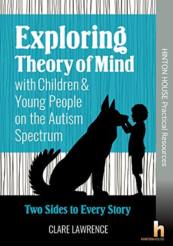 Exploring Theory of Mind with Children & Young People on the Autism Spectrum: Two Sides to Every Story