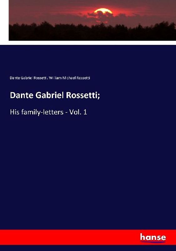 Dante Gabriel Rossetti;
