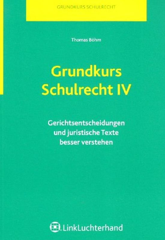 Grundkurs Schulrecht IV