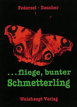 ... fliege, bunter Schmetterling