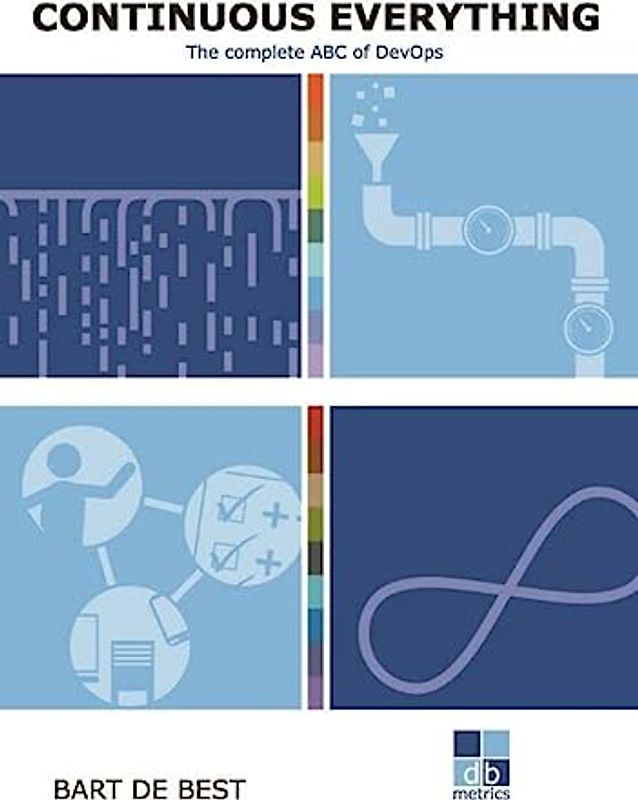 DevOps Continuous everything: the complete ABC of DevOps (Continous Everything)