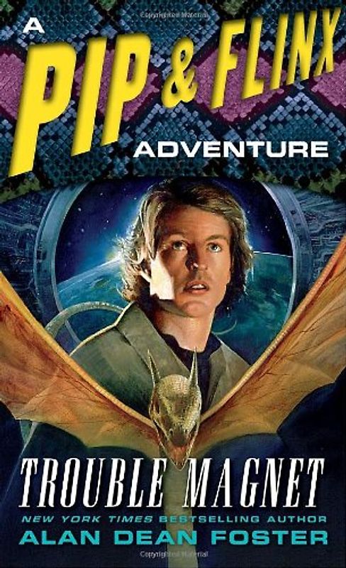Trouble Magnet: A Pip & Flinx Adventure (Pip and Flinx Novels) - Foster, Alan Dean