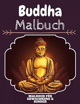 Buddha Malbuch: HOHE QUALITÄT: Lustiges Buddha Malbuch für Kinder Und Erwachsene: Süßes Buddha-Malbuch für Kinder und Kleinkinder-Spaß Designs für Jungen und Mädchen (Vorschule)