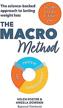 The Macro Method: The Science-backed Approach to Lasting Weight Loss