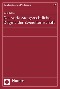 Das verfassungsrechtliche Dogma der Zweielternschaft