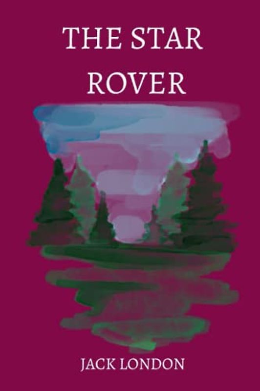 The Star Rover by Jack London