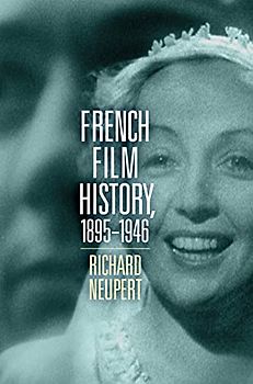 French Film History, 1895–1946: Volume 1 (Wisconsin Film Studies)