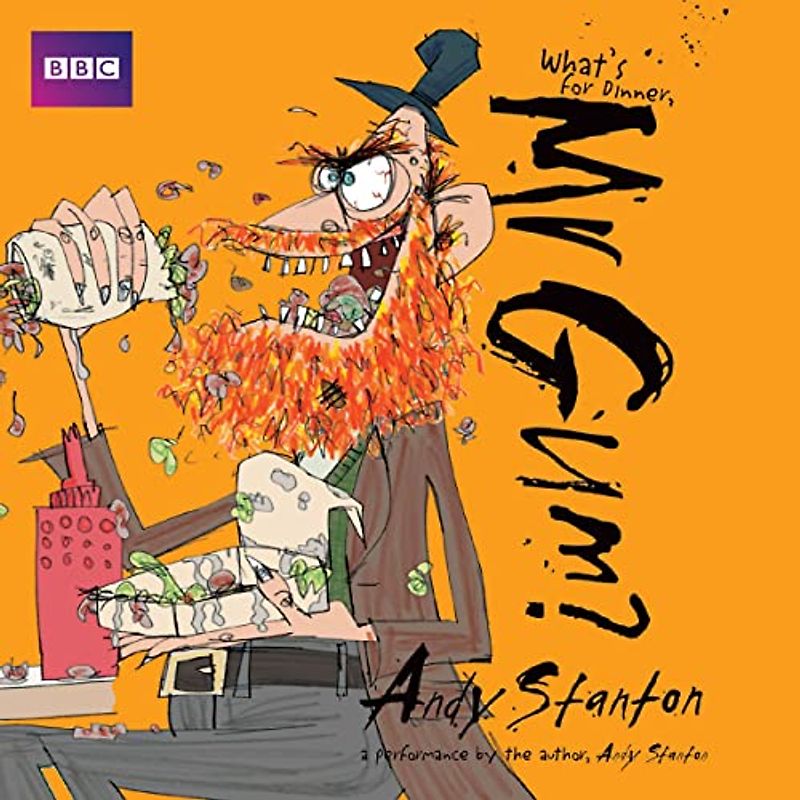 What's for Dinner, Mr Gum?: Children’s Audio Book: Performed and Read by Andy Stanton (6 of 8 in the Mr Gum Series) (Mr Gum, 6)