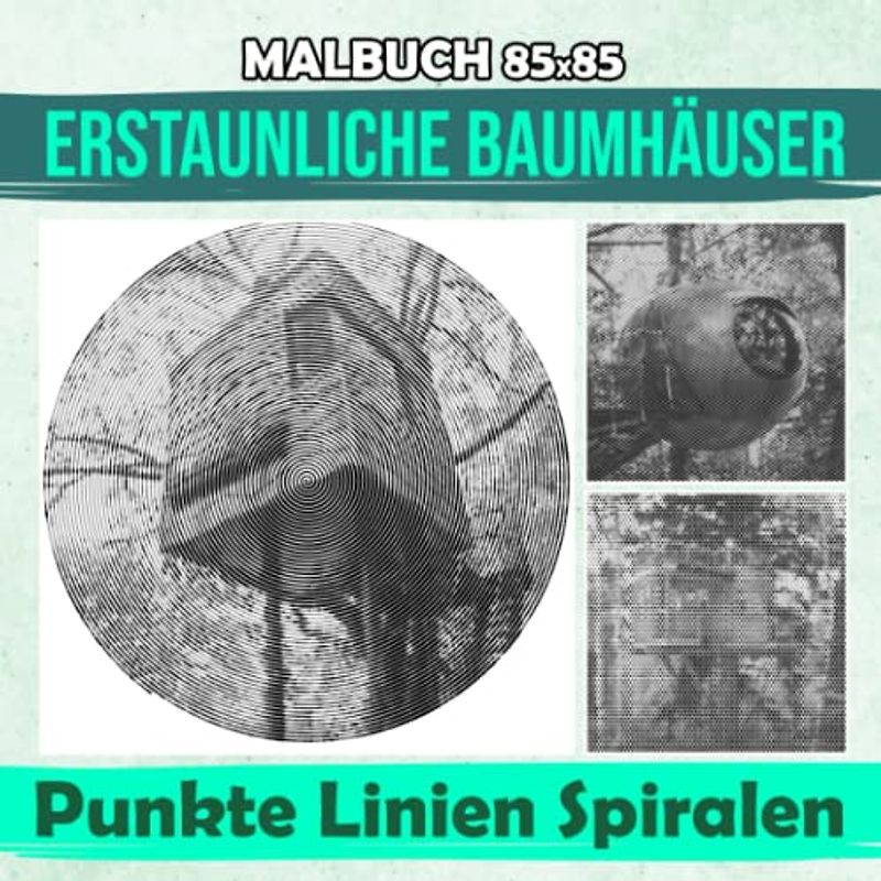 Erstaunliche Baumhäuser Punkte Linien Spiralen Malbuch: Einschließlich 30 einzigartiger Hausdesigns Illustrationen zum Färben und Entspannen | ... Achtsamkeitsgeschenke für alle Altersgruppen