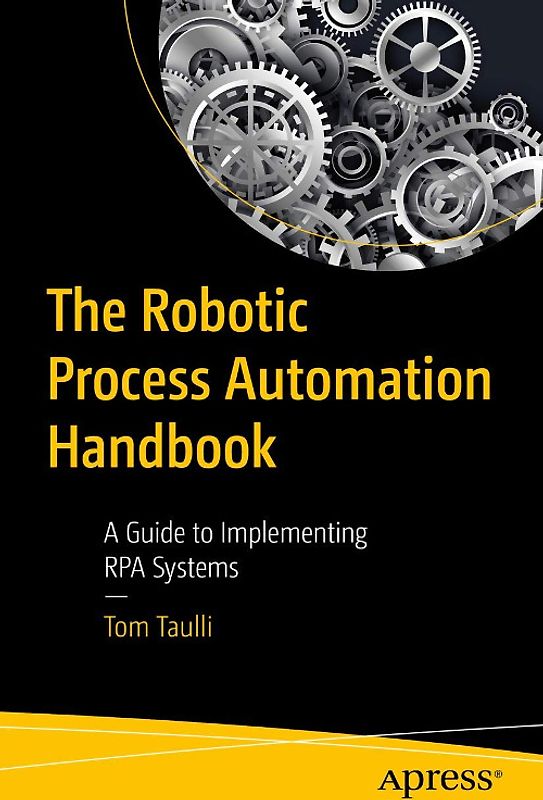 The Robotic Process Automation Handbook
