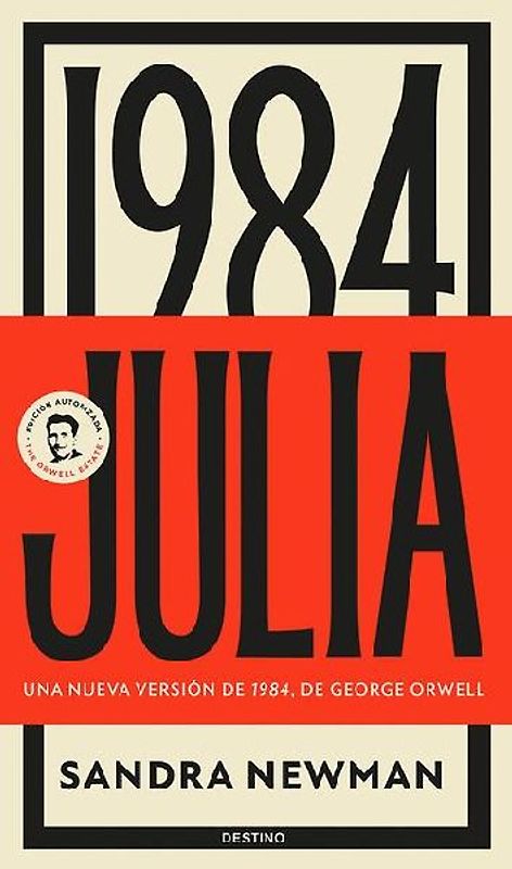 Julia: Una Nueva Versión de 1984, de George Orwell (Novela) / Julia: A Retelling of George Orwell´s 1984 (a Novel)