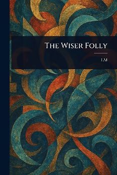 The Wiser Folly