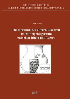 Die Keramik der älteren Eisenzeit im Mittelgebirgsraum zwischen Rhein und Werra