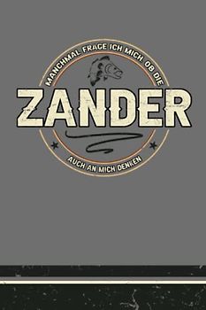 Manchmal Frage Ich Mich Ob Die Zander Auch An Mich Denken: Praktisches Raubfischangler und Angler Fangbuch zum Zanderangeln / Zander Angeln Buch und Angelideen für Zanderangler
