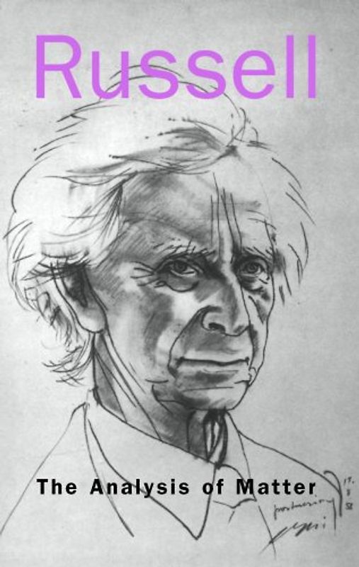 The Analysis of Matter - Russell, Bertrand