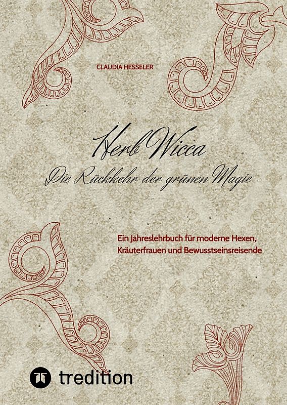 Herb Wicca - Die Rückkehr der grünen Magie