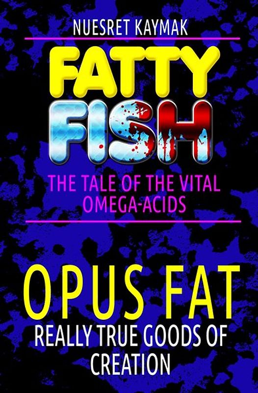 FATTY FISH-The Tale Of The Vital Omega-acids