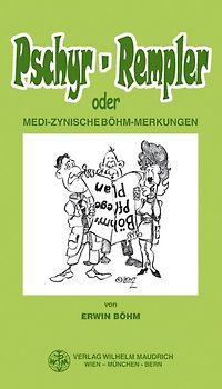 Pschyr-Rempler oder medi-zynische Böhm-Merkungen