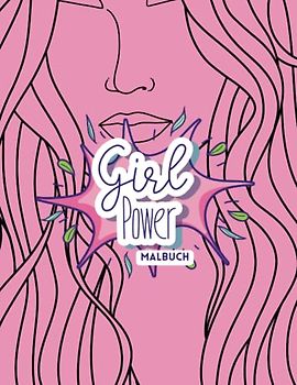 Girl Power: Inspirierendes Malbuch für Mädchen ab 10 Jahren: Mandala Ausmalbuch als Geschenk für Kinder, Teenager & Erwachsene