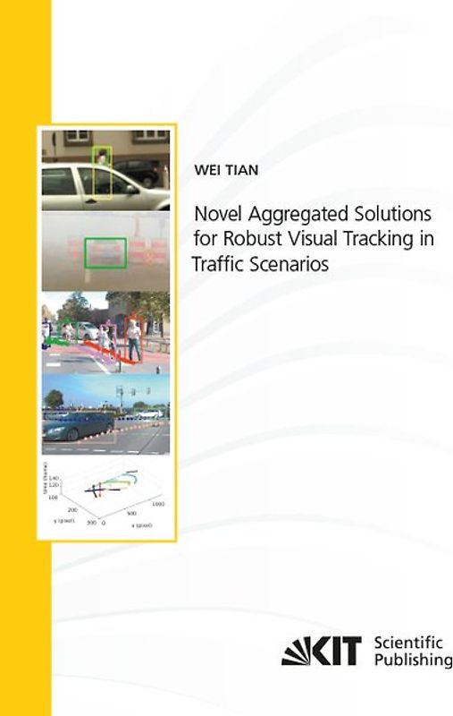 Novel Aggregated Solutions for Robust Visual Tracking in Trafﬁc Scenarios