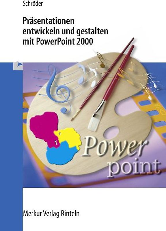 Präsentationen entwickeln und gestalten mit PowerPoint 2000