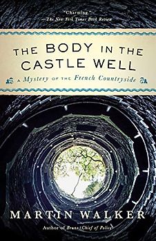 The Body in the Castle Well: A Bruno, Chief of Police Novel: A Mystery of the French Countryside