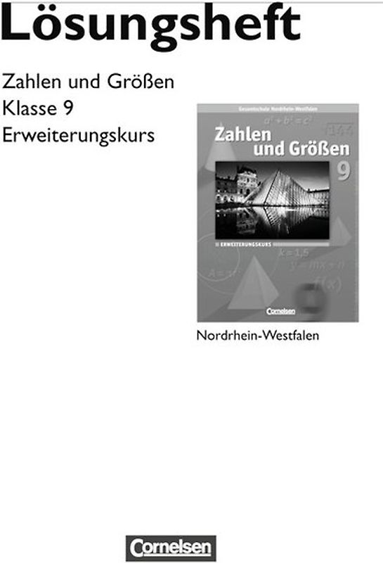 Zahlen und Größen - Kernlehrpläne Gesamtschule Nordrhein-Westfalen / 9. Schuljahr - Erweiterungskurs - Lösungen zum Schülerbuch