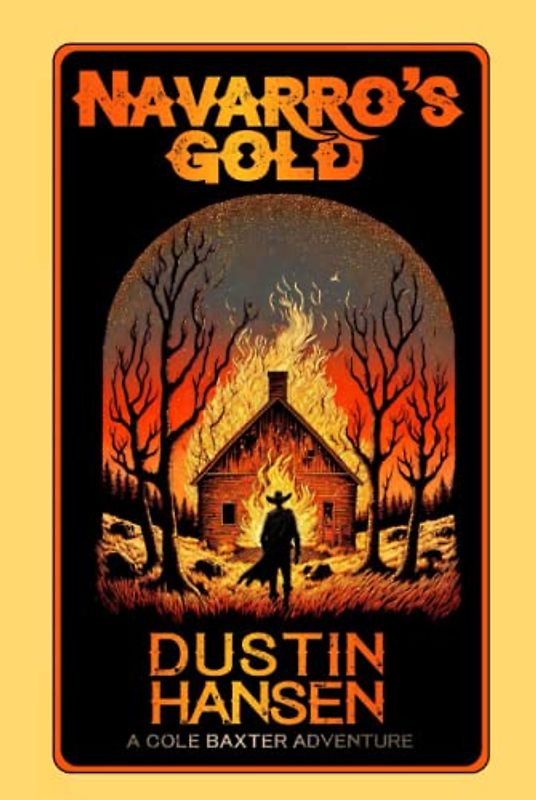 Navarro's Gold: A Cole Baxter Adventure - Book 1 (Cole Baxter Western Adventures, Band 1)