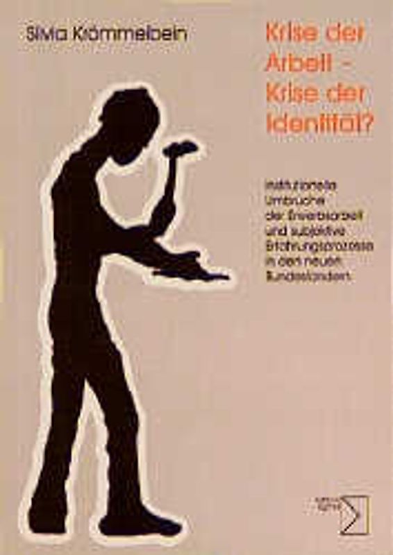 Krise der Arbeit - Krise der Identität?