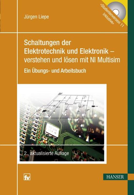 Schaltungen der Elektrotechnik und Elektronik - verstehen und lösen mit NI Multisim