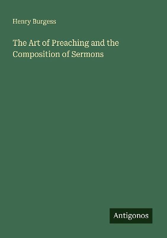 The Art of Preaching and the Composition of Sermons