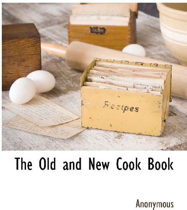 The Old and New Cook Book
