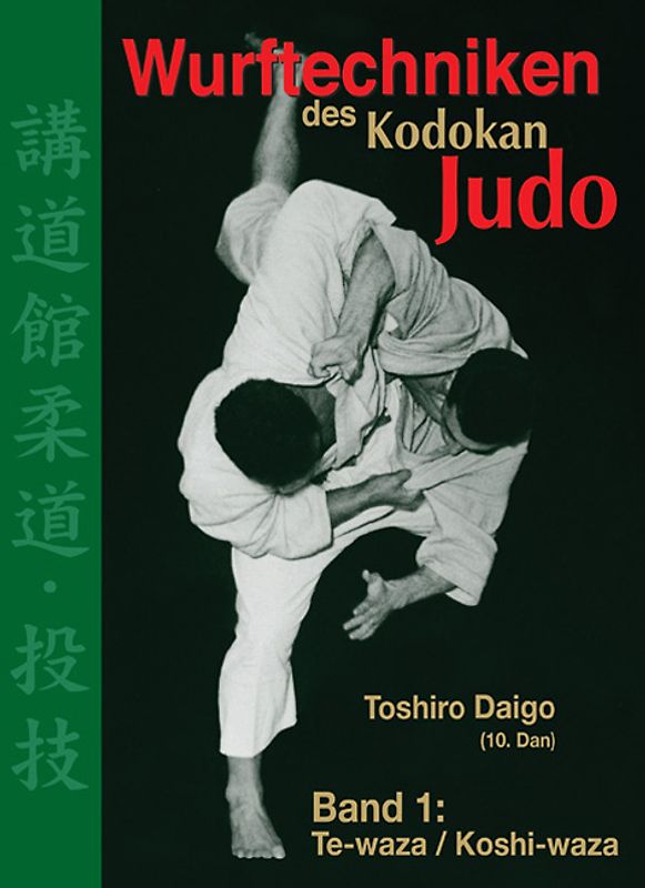 Wurftechniken des Kodokan Judo, Band 1: Te-waza / Koshi-waza