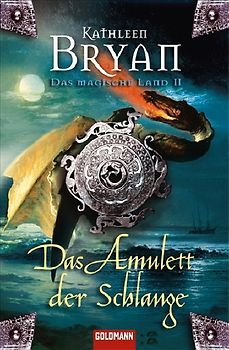 Das Amulett der Schlange. Das magische Land II