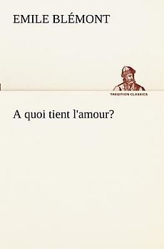 A quoi tient l'amour?