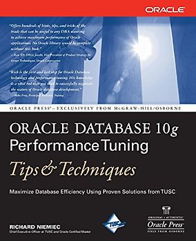 Oracle Database 10g Performance Tuning: Tips and Techniques - Richard J. Niemiec