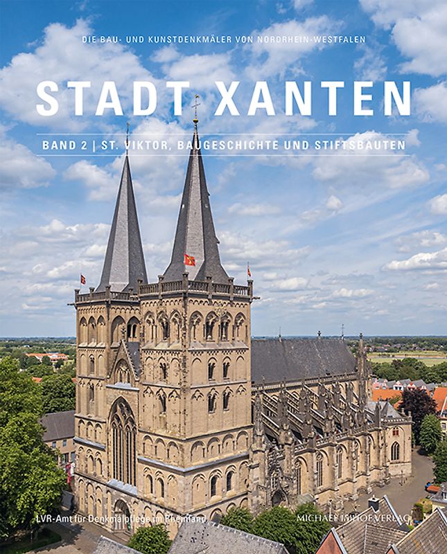 Stadt Xanten, Band 2 | St. Viktor, Baugeschichte und Stiftsbauten