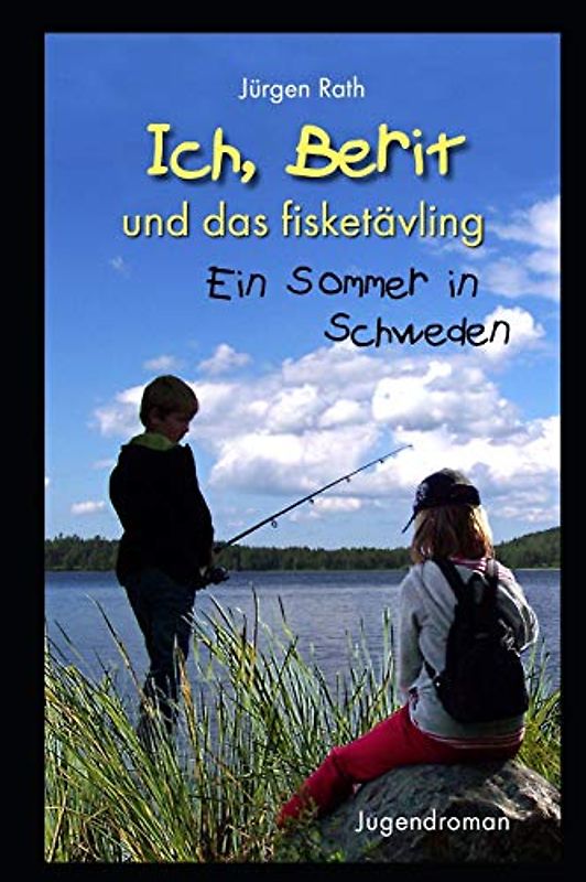 Ich, Berit und das fisketävling: Ein Sommer in Schweden
